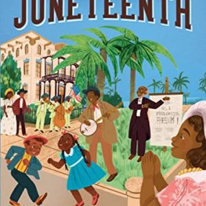 The History of Juneteenth: A History Book For New Readers (2022) by Arlisha Norwood