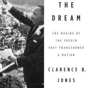 Behind the Dream: The Making of the Speech That Transformed a Nation (2012) by Clarence B. Jones and Stuart Connelly