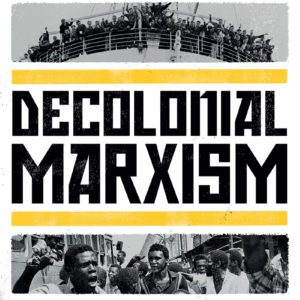 Decolonial Marxism: Essays From the Pan-African Revolution (2022) by Walter Rodney