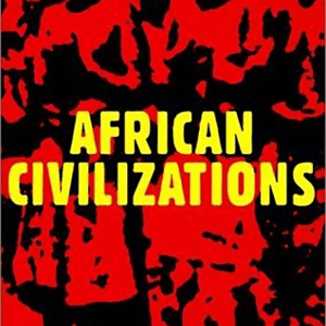 Introduction to African Civilizations (2001) by John G. Jackson