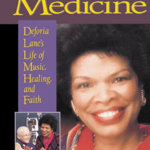 Music as Medicine: Deforia Lane's Life of Music, Healing, and Faith (1994) by Deforia Lane with Rob Wilkins