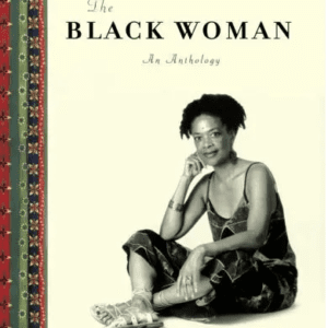 The Black Woman: An Anthology (1970) edited by Toni Cade Bambara