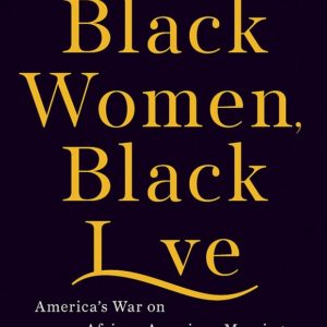Black Women, Black Love: America's War on African American Marriage (2020) by Dianne M. Stewart
