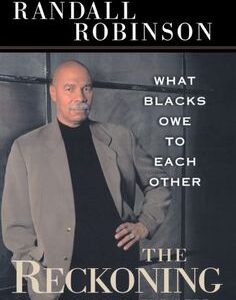 The Reckoning: What Blacks Owe to Each Other (2002) by Randall Robinson