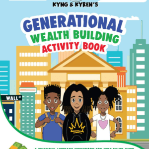 Kyng & Kyren's Generational Wealth Building Activity Book (2020) by Kyren Gibson