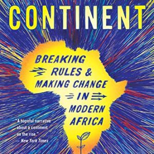 The Bright Continent: Breaking Rules and Making Change in Modern Africa (2014) by Dayo Olopade